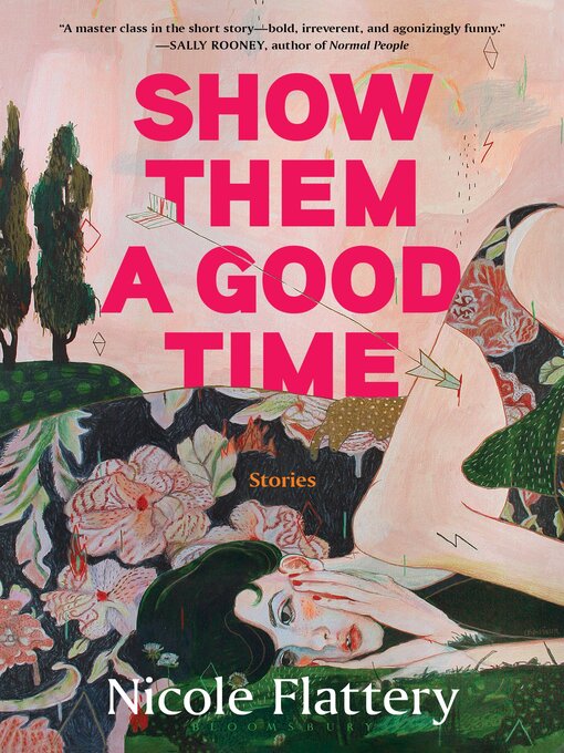 Title details for Show Them a Good Time by Nicole Flattery - Available